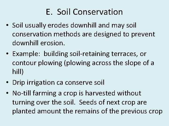E. Soil Conservation • Soil usually erodes downhill and may soil conservation methods are