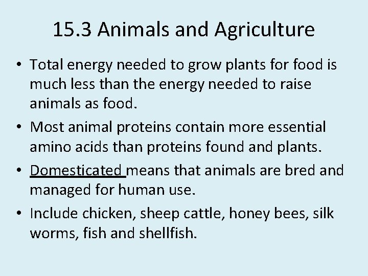 15. 3 Animals and Agriculture • Total energy needed to grow plants for food