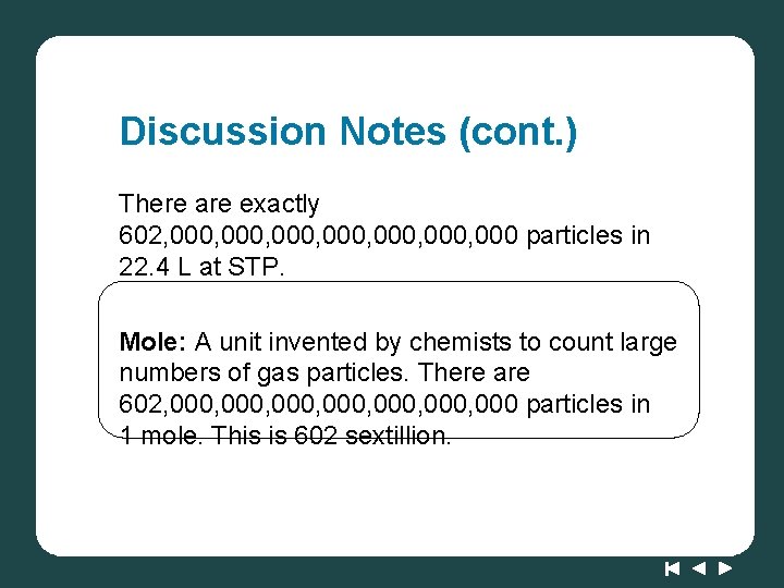 Discussion Notes (cont. ) There are exactly 602, 000, 000, 000 particles in 22.