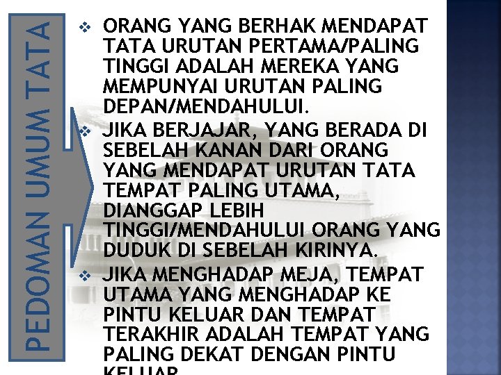 PEDOMAN UMUM TATA v v v ORANG YANG BERHAK MENDAPAT TATA URUTAN PERTAMA/PALING TINGGI