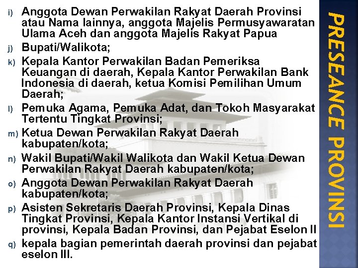 PRESEANCE PROVINSI Anggota Dewan Perwakilan Rakyat Daerah Provinsi atau Nama lainnya, anggota Majelis Permusyawaratan