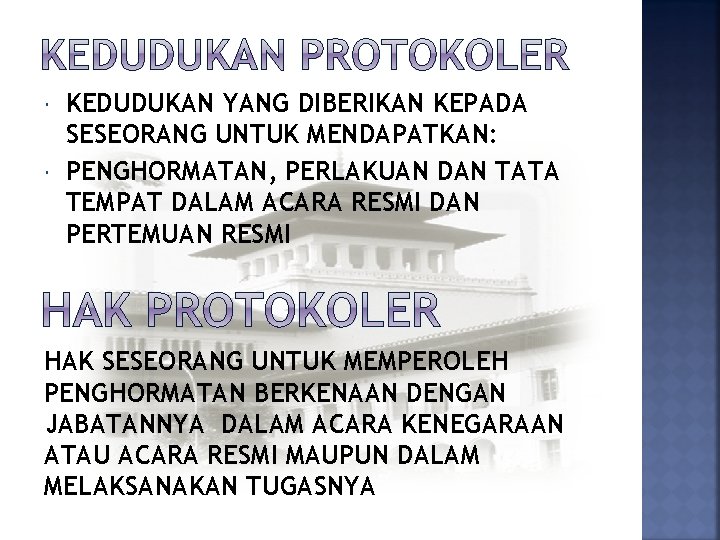  KEDUDUKAN YANG DIBERIKAN KEPADA SESEORANG UNTUK MENDAPATKAN: PENGHORMATAN, PERLAKUAN DAN TATA TEMPAT DALAM
