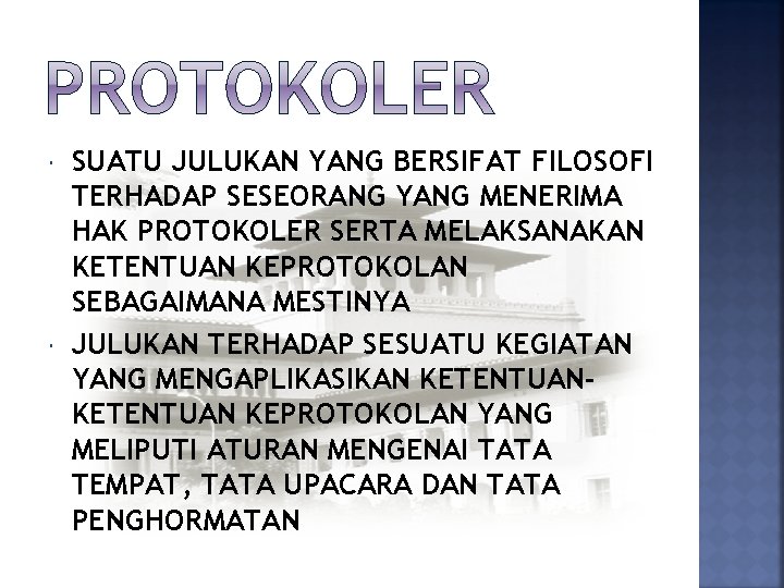  SUATU JULUKAN YANG BERSIFAT FILOSOFI TERHADAP SESEORANG YANG MENERIMA HAK PROTOKOLER SERTA MELAKSANAKAN