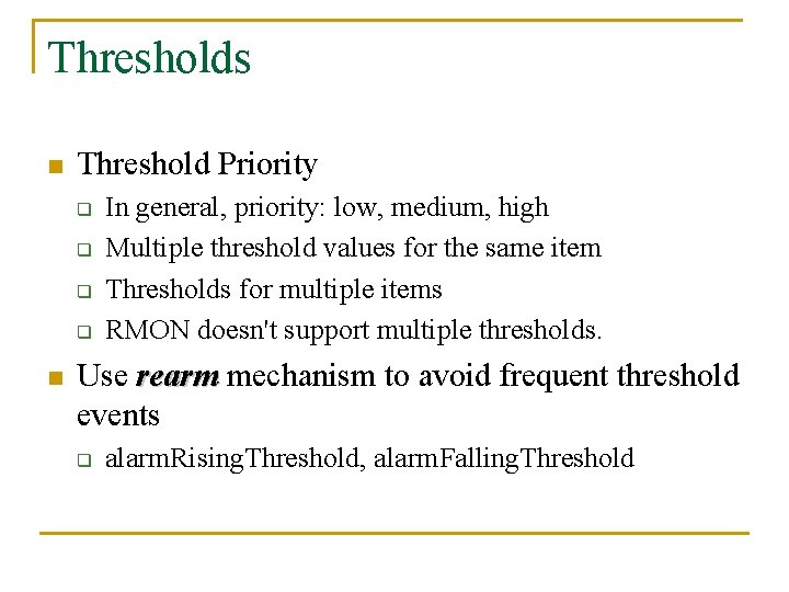 Thresholds n Threshold Priority q q n In general, priority: low, medium, high Multiple