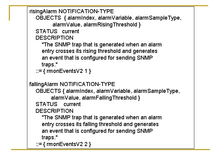 rising. Alarm NOTIFICATION-TYPE OBJECTS { alarm. Index, alarm. Variable, alarm. Sample. Type, alarm. Value,