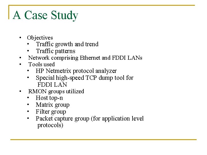 A Case Study • Objectives • Traffic growth and trend • Traffic patterns •