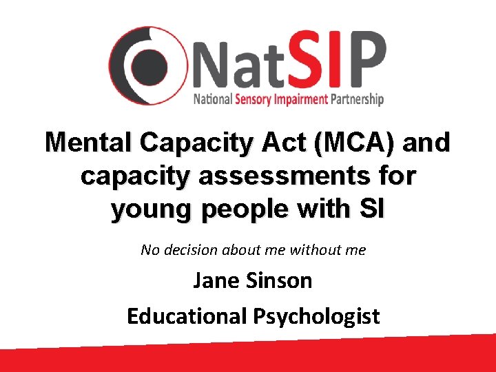 Mental Capacity Act (MCA) and capacity assessments for young people with SI No decision