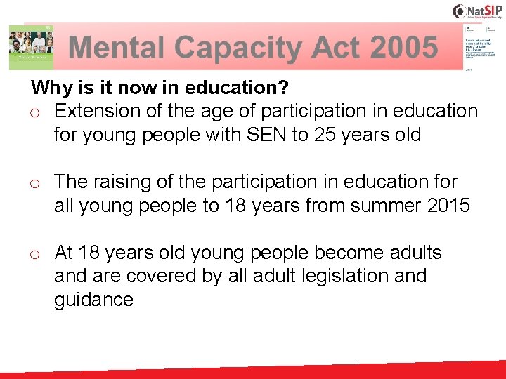 Why is it now in education? o Extension of the age of participation in