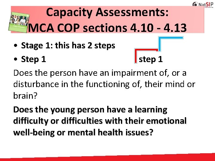 Capacity Assessments: MCA COP sections 4. 10 - 4. 13 • Stage 1: this