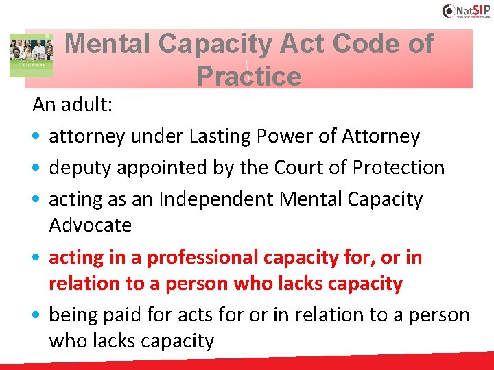 Mental Capacity Act Code of Practice An adult: • attorney under Lasting Power of