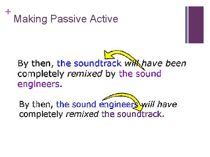 + Making Passive Active n Rewrite this sentence in active voice: 