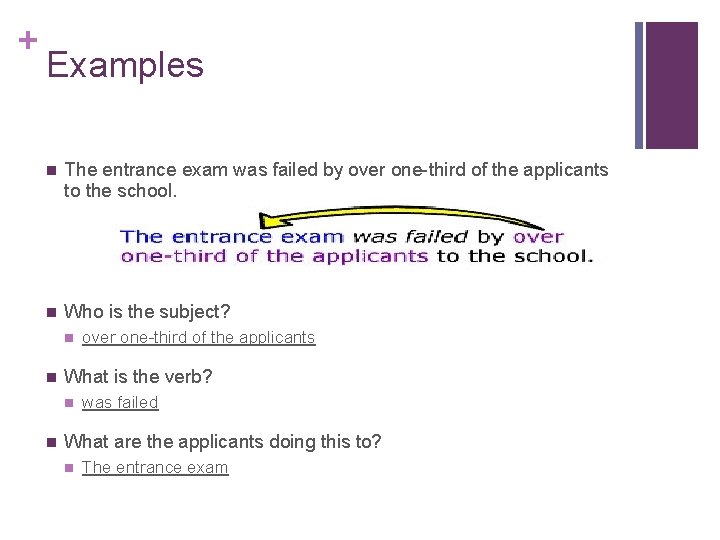+ Examples n The entrance exam was failed by over one-third of the applicants