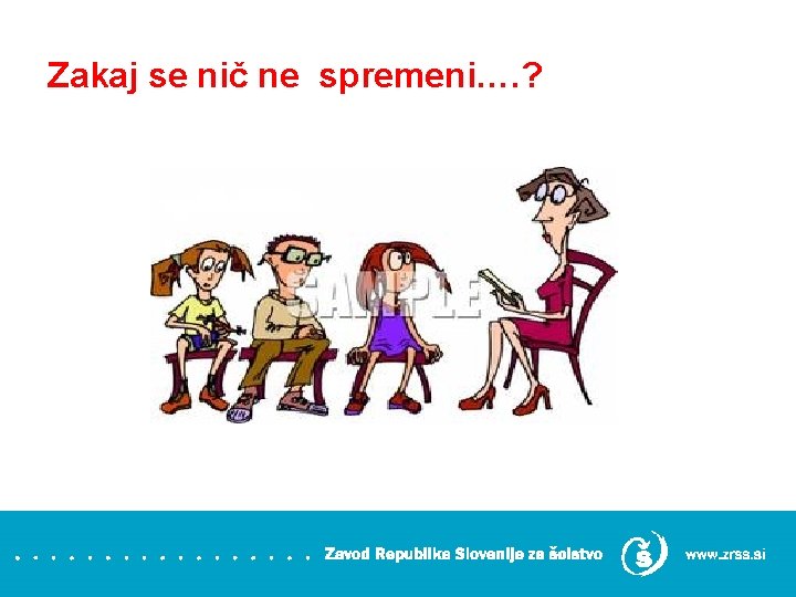 Zakaj se nič ne spremeni…. ? 