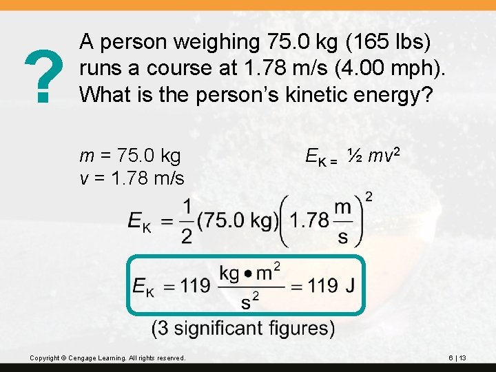 ? A person weighing 75. 0 kg (165 lbs) runs a course at 1.