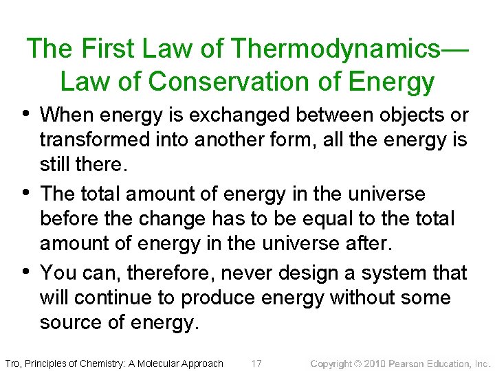 The First Law of Thermodynamics— Law of Conservation of Energy • When energy is