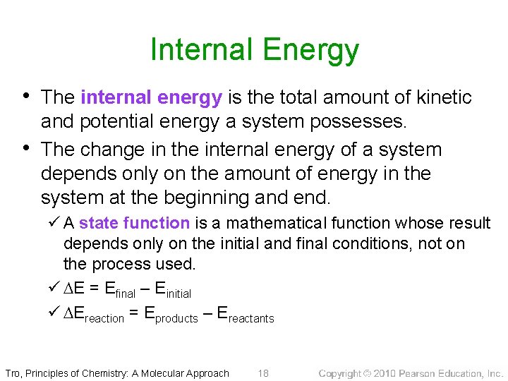 Internal Energy • The internal energy is the total amount of kinetic • and