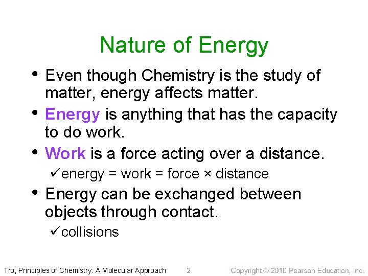 Nature of Energy • Even though Chemistry is the study of • • matter,