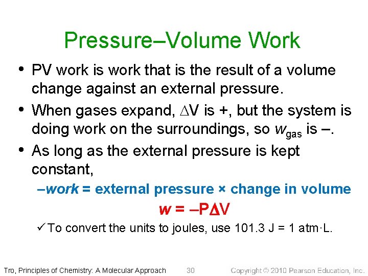 Pressure–Volume Work • PV work is work that is the result of a volume