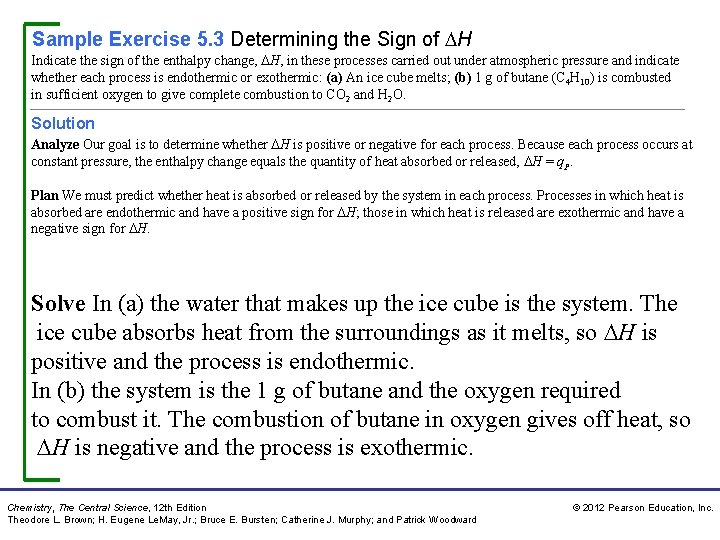 Sample Exercise 5. 3 Determining the Sign of H Indicate the sign of the