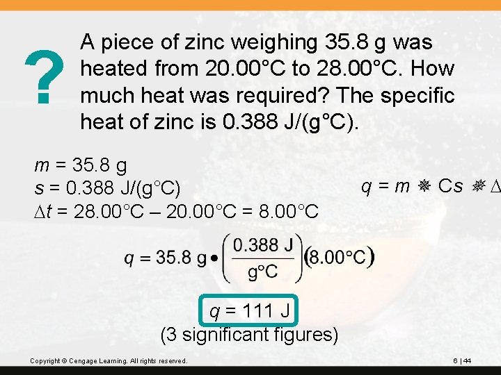 ? A piece of zinc weighing 35. 8 g was heated from 20. 00°C