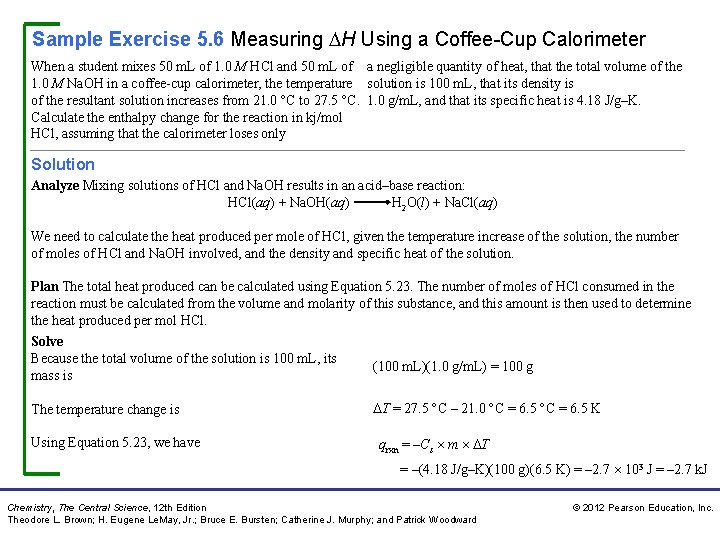 Sample Exercise 5. 6 Measuring H Using a Coffee-Cup Calorimeter When a student mixes