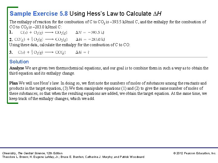 Sample Exercise 5. 8 Using Hess’s Law to Calculate H The enthalpy of reaction