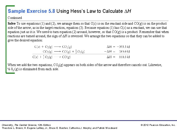 Sample Exercise 5. 8 Using Hess’s Law to Calculate H Continued Solve To use