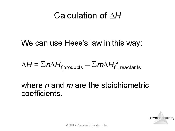 Calculation of H We can use Hess’s law in this way: H = n