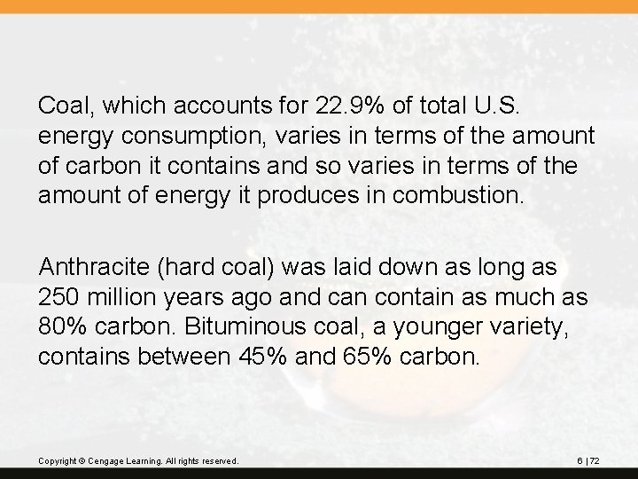 Coal, which accounts for 22. 9% of total U. S. energy consumption, varies in