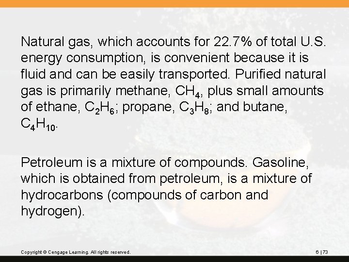 Natural gas, which accounts for 22. 7% of total U. S. energy consumption, is