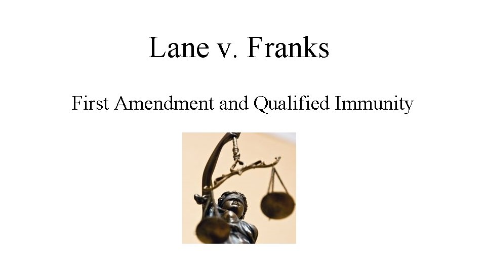 Lane v. Franks First Amendment and Qualified Immunity 