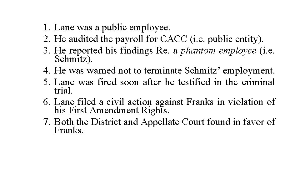 1. Lane was a public employee. 2. He audited the payroll for CACC (i.