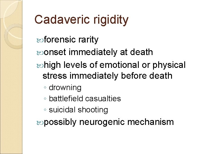 Cadaveric rigidity forensic rarity onset immediately at death high levels of emotional or physical