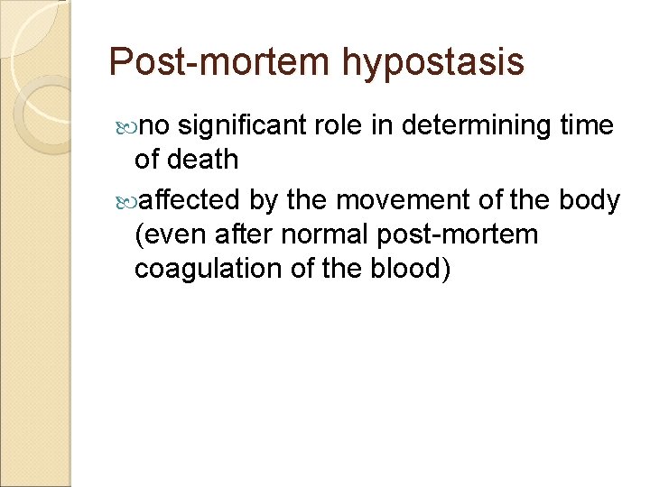 Post-mortem hypostasis no significant role in determining time of death affected by the movement