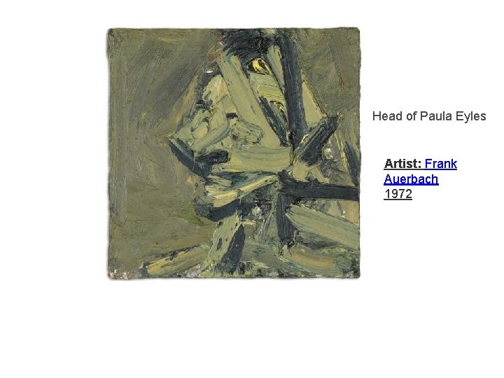 Head of Paula Eyles Artist: Frank Auerbach 1972 Head of Paula Eyles Artist: Frank Auerbach 1972