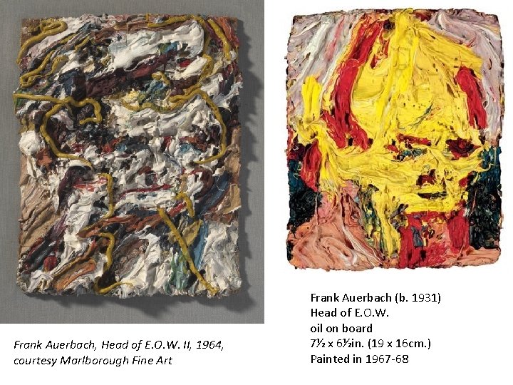 Frank Auerbach, Head of E. O. W. II, 1964, courtesy Marlborough Fine Art Frank Frank Auerbach, Head of E. O. W. II, 1964, courtesy Marlborough Fine Art Frank