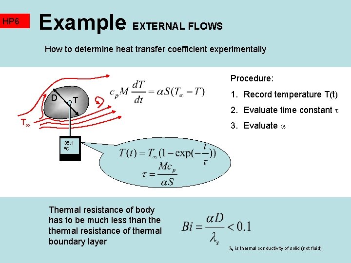 Example EXTERNAL FLOWS HP 6 How to determine heat transfer coefficient experimentally Procedure: D