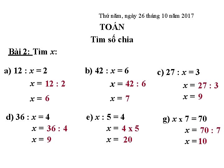 Thứ năm, ngày 26 tháng 10 năm 2017 TOÁN Tìm số chia Bài 2: