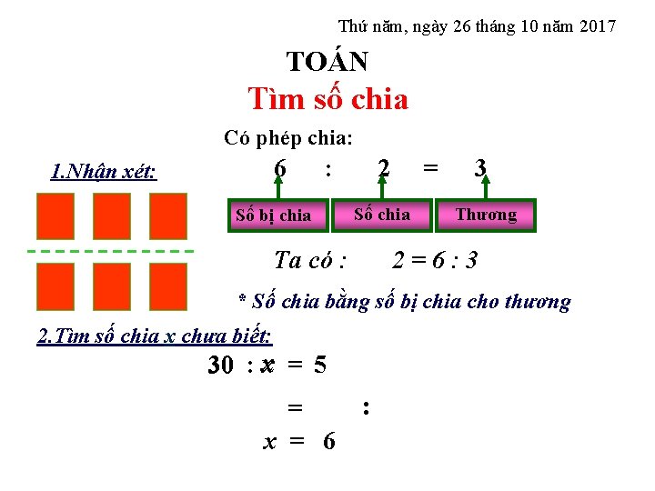 Thứ năm, ngày 26 tháng 10 năm 2017 TOÁN Tìm số chia Có phép