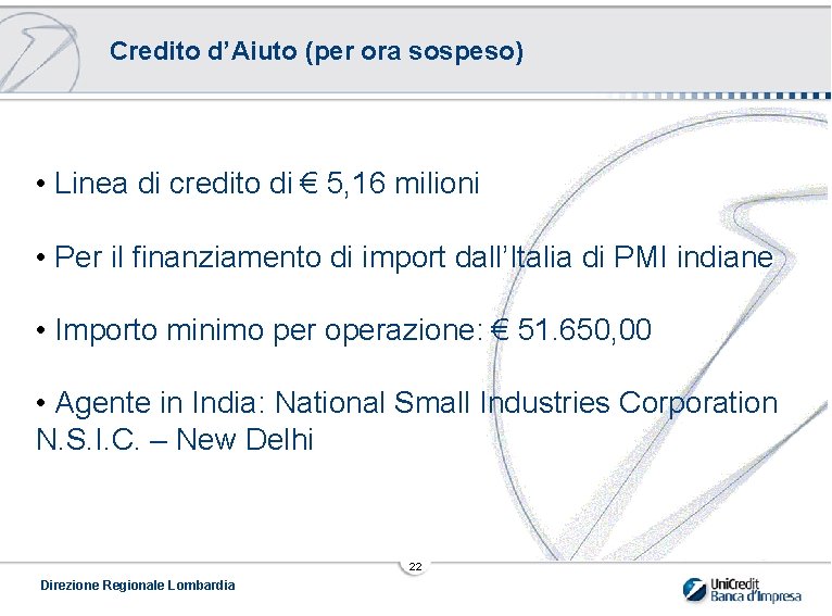 Credito d’Aiuto (per ora sospeso) • Linea di credito di € 5, 16 milioni