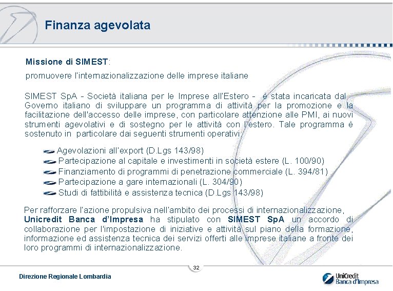 Finanza agevolata Missione di SIMEST: promuovere l’internazionalizzazione delle imprese italiane SIMEST Sp. A -
