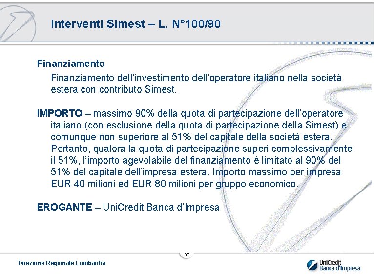 Interventi Simest – L. N° 100/90 Finanziamento dell’investimento dell’operatore italiano nella società estera contributo