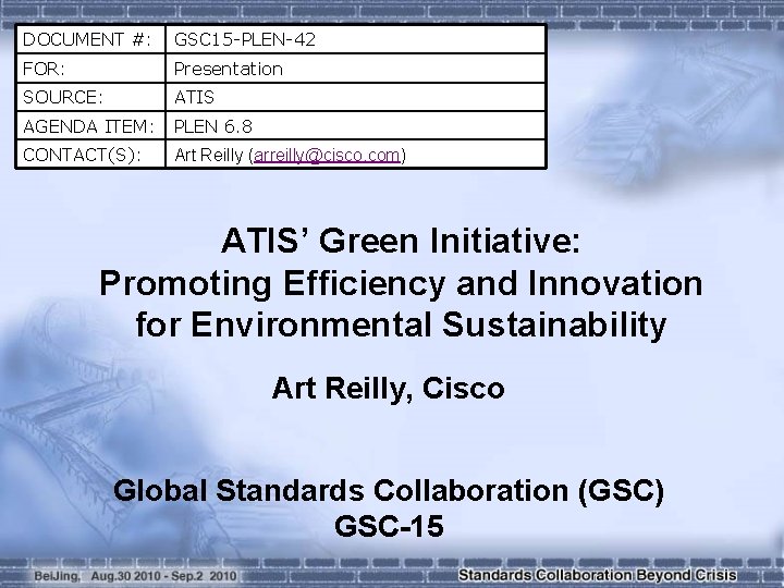 DOCUMENT #: GSC 15 -PLEN-42 FOR: Presentation SOURCE: ATIS AGENDA ITEM: PLEN 6. 8