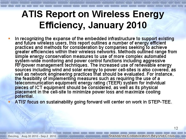 ATIS Report on Wireless Energy Efficiency, January 2010 § § In recognizing the expanse