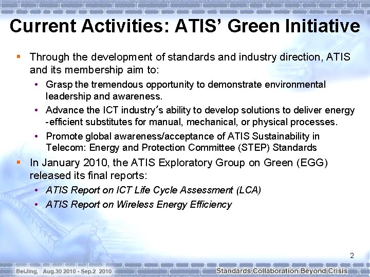 Current Activities: ATIS’ Green Initiative § Through the development of standards and industry direction,