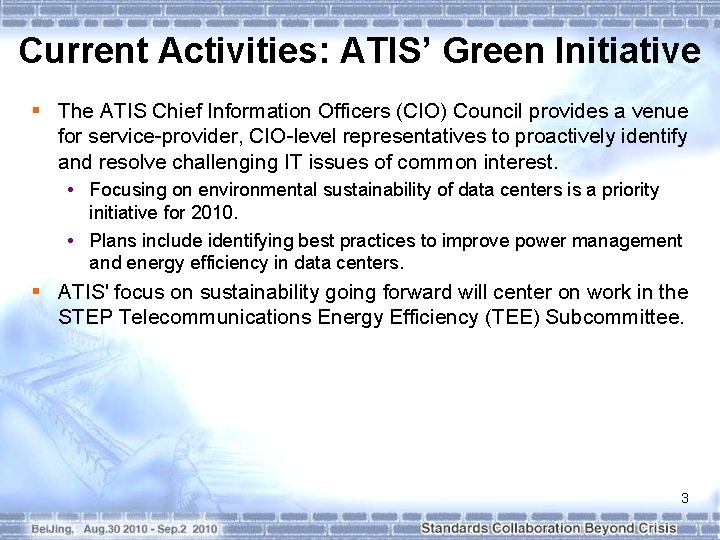 Current Activities: ATIS’ Green Initiative § The ATIS Chief Information Officers (CIO) Council provides