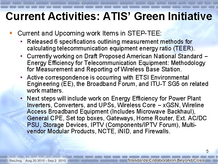 Current Activities: ATIS’ Green Initiative § Current and Upcoming work Items in STEP-TEE: •