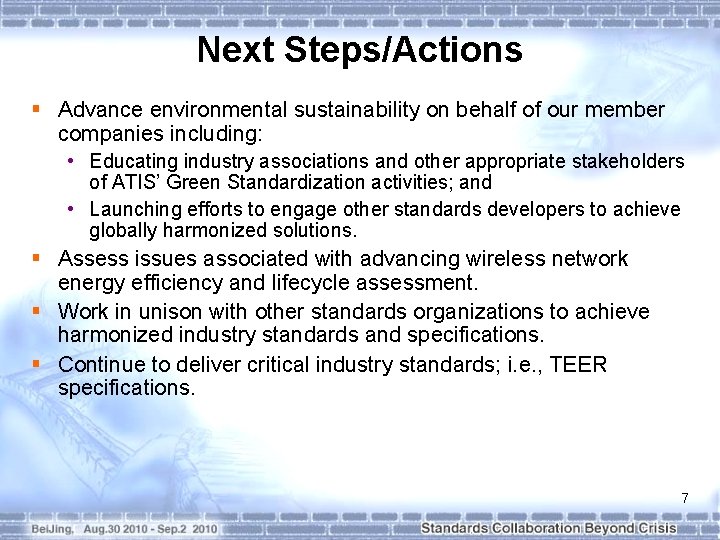 Next Steps/Actions § Advance environmental sustainability on behalf of our member companies including: •