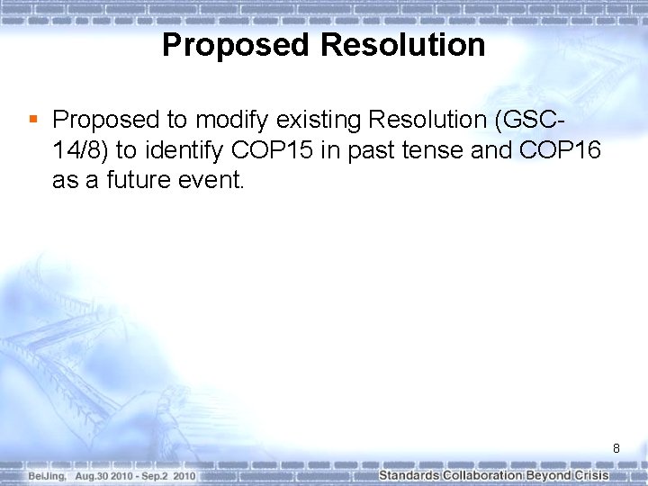 Proposed Resolution § Proposed to modify existing Resolution (GSC 14/8) to identify COP 15