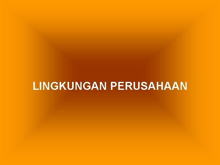 LINGKUNGAN PERUSAHAAN 